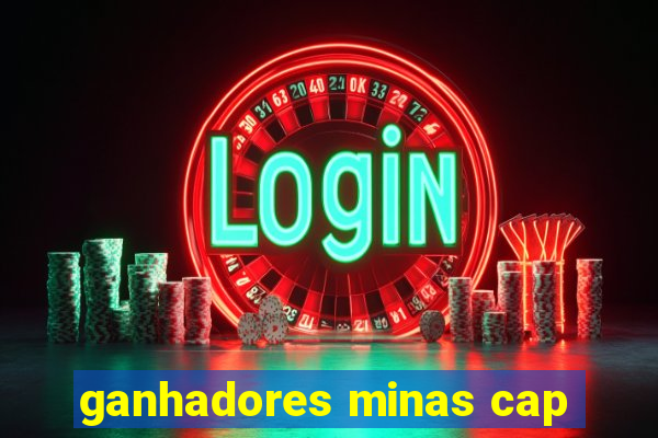 ganhadores minas cap